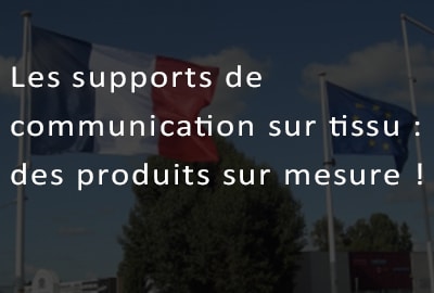Les supports de communication sur tissu : des produits sur mesure !