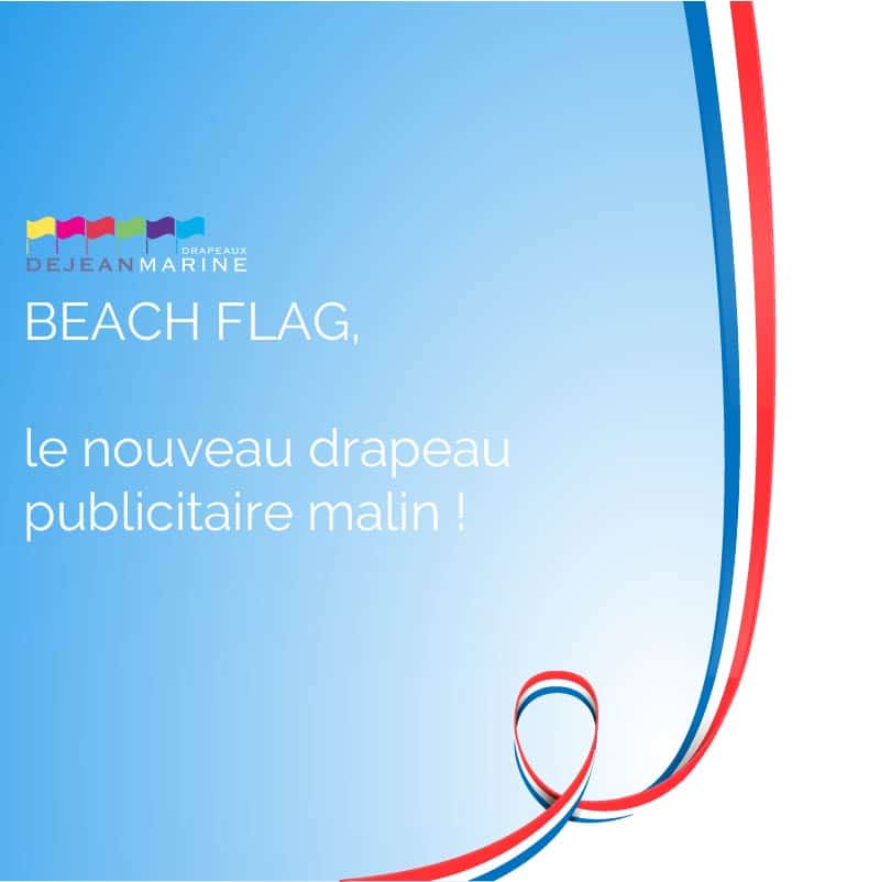 Beach-flag : le drapeau publicitaire malin !